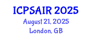 International Conference on Political Sciences and International Relations (ICPSAIR) August 21, 2025 - London, United Kingdom