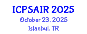 International Conference on Political Sciences and International Relations (ICPSAIR) October 23, 2025 - Istanbul, Turkey