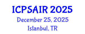 International Conference on Political Sciences and International Relations (ICPSAIR) December 25, 2025 - Istanbul, Turkey