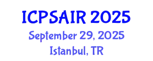 International Conference on Political Sciences and International Relations (ICPSAIR) September 29, 2025 - Istanbul, Turkey