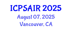 International Conference on Political Sciences and International Relations (ICPSAIR) August 07, 2025 - Vancouver, Canada