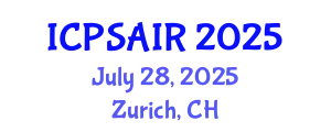 International Conference on Political Sciences and International Relations (ICPSAIR) July 28, 2025 - Zurich, Switzerland