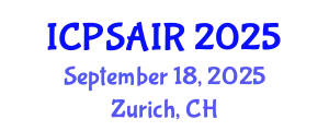 International Conference on Political Sciences and International Relations (ICPSAIR) September 18, 2025 - Zurich, Switzerland