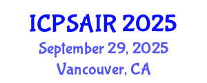 International Conference on Political Sciences and International Relations (ICPSAIR) September 29, 2025 - Vancouver, Canada