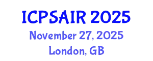 International Conference on Political Sciences and International Relations (ICPSAIR) November 27, 2025 - London, United Kingdom