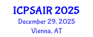 International Conference on Political Sciences and International Relations (ICPSAIR) December 29, 2025 - Vienna, Austria