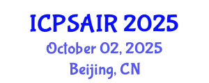 International Conference on Political Sciences and International Relations (ICPSAIR) October 02, 2025 - Beijing, China