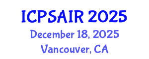 International Conference on Political Sciences and International Relations (ICPSAIR) December 18, 2025 - Vancouver, Canada