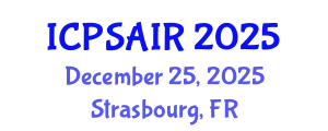 International Conference on Political Sciences and International Relations (ICPSAIR) December 25, 2025 - Strasbourg, France