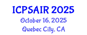 International Conference on Political Sciences and International Relations (ICPSAIR) October 16, 2025 - Quebec City, Canada