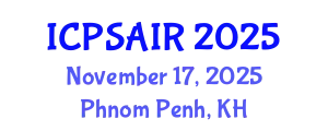 International Conference on Political Sciences and International Relations (ICPSAIR) November 17, 2025 - Phnom Penh, Cambodia