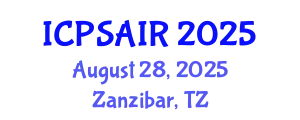 International Conference on Political Sciences and International Relations (ICPSAIR) August 28, 2025 - Zanzibar, Tanzania