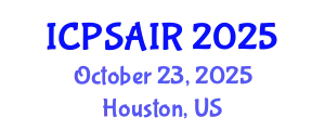 International Conference on Political Sciences and International Relations (ICPSAIR) October 23, 2025 - Houston, United States