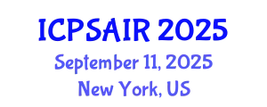 International Conference on Political Sciences and International Relations (ICPSAIR) September 11, 2025 - New York, United States