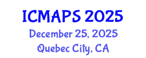 International Conference on Mathematical and Physical Sciences (ICMAPS) December 25, 2025 - Quebec City, Canada