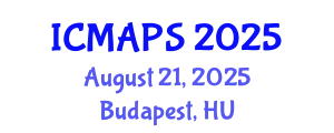 International Conference on Mathematical and Physical Sciences (ICMAPS) August 21, 2025 - Budapest, Hungary