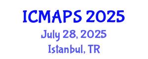 International Conference on Mathematical and Physical Sciences (ICMAPS) July 28, 2025 - Istanbul, Turkey