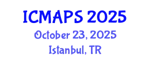 International Conference on Mathematical and Physical Sciences (ICMAPS) October 23, 2025 - Istanbul, Turkey