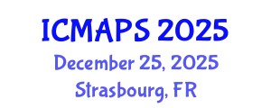 International Conference on Mathematical and Physical Sciences (ICMAPS) December 25, 2025 - Strasbourg, France