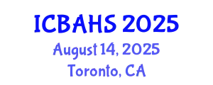 International Conference on Biomedical and Health Sciences (ICBAHS) August 14, 2025 - Toronto, Canada