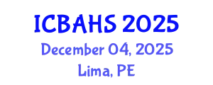 International Conference on Biomedical and Health Sciences (ICBAHS) December 04, 2025 - Lima, Peru