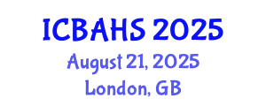 International Conference on Biomedical and Health Sciences (ICBAHS) August 21, 2025 - London, United Kingdom