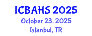 International Conference on Biomedical and Health Sciences (ICBAHS) October 23, 2025 - Istanbul, Turkey