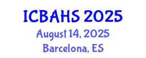 International Conference on Biomedical and Health Sciences (ICBAHS) August 14, 2025 - Barcelona, Spain
