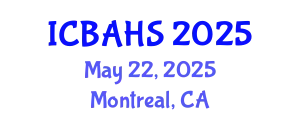 International Conference on Biomedical and Health Sciences (ICBAHS) May 22, 2025 - Montreal, Canada