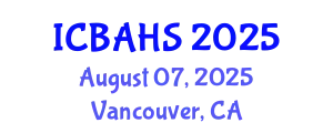 International Conference on Biomedical and Health Sciences (ICBAHS) August 07, 2025 - Vancouver, Canada