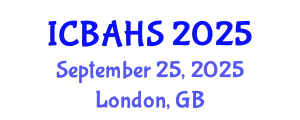 International Conference on Biomedical and Health Sciences (ICBAHS) September 25, 2025 - London, United Kingdom