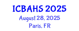 International Conference on Biomedical and Health Sciences (ICBAHS) August 28, 2025 - Paris, France