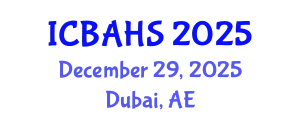 International Conference on Biomedical and Health Sciences (ICBAHS) December 29, 2025 - Dubai, United Arab Emirates