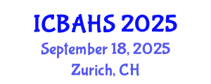 International Conference on Biomedical and Health Sciences (ICBAHS) September 18, 2025 - Zurich, Switzerland