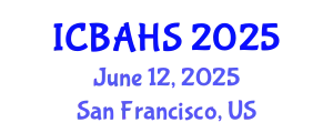 International Conference on Biomedical and Health Sciences (ICBAHS) June 12, 2025 - San Francisco, United States