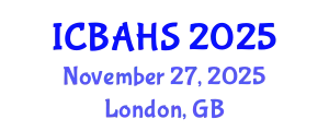International Conference on Biomedical and Health Sciences (ICBAHS) November 27, 2025 - London, United Kingdom