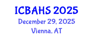 International Conference on Biomedical and Health Sciences (ICBAHS) December 29, 2025 - Vienna, Austria