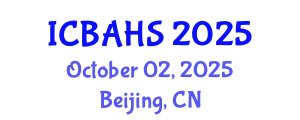 International Conference on Biomedical and Health Sciences (ICBAHS) October 02, 2025 - Beijing, China