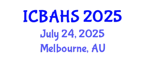 International Conference on Biomedical and Health Sciences (ICBAHS) July 24, 2025 - Melbourne, Australia