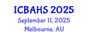 International Conference on Biomedical and Health Sciences (ICBAHS) September 11, 2025 - Melbourne, Australia