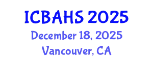 International Conference on Biomedical and Health Sciences (ICBAHS) December 18, 2025 - Vancouver, Canada