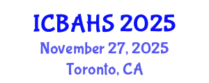 International Conference on Biomedical and Health Sciences (ICBAHS) November 27, 2025 - Toronto, Canada