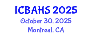 International Conference on Biomedical and Health Sciences (ICBAHS) October 30, 2025 - Montreal, Canada
