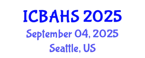 International Conference on Biomedical and Health Sciences (ICBAHS) September 04, 2025 - Seattle, United States