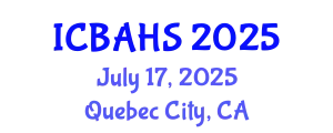 International Conference on Biomedical and Health Sciences (ICBAHS) July 17, 2025 - Quebec City, Canada
