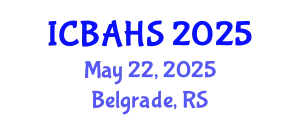 International Conference on Biomedical and Health Sciences (ICBAHS) May 22, 2025 - Belgrade, Serbia