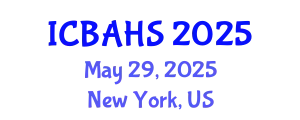 International Conference on Biomedical and Health Sciences (ICBAHS) May 29, 2025 - New York, United States