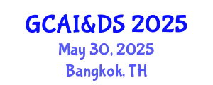 Global Conference on Artificial Intelligence & Data Science May 30, 2025 - Bangkok, Thailand