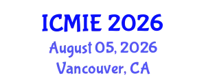 International Conference on Mechatronics, Manufacturing and Industrial Engineering (ICMIE) August 05, 2026 - Vancouver, Canada