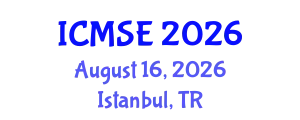 International Conference on Materials Science and Engineering (ICMSE) August 16, 2026 - Istanbul, Turkey